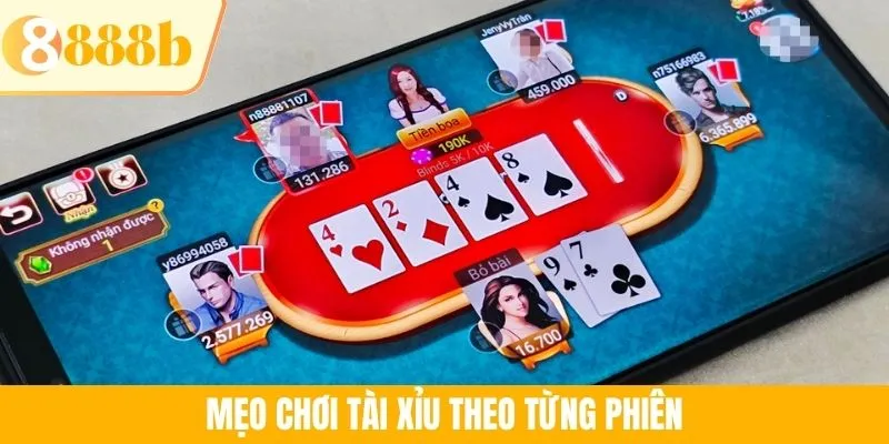 Mẹo chơi Tài Xỉu theo từng phiên